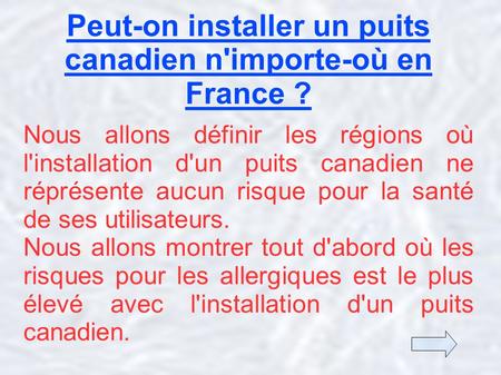 Peut-on installer un puits canadien n'importe-où en France ?