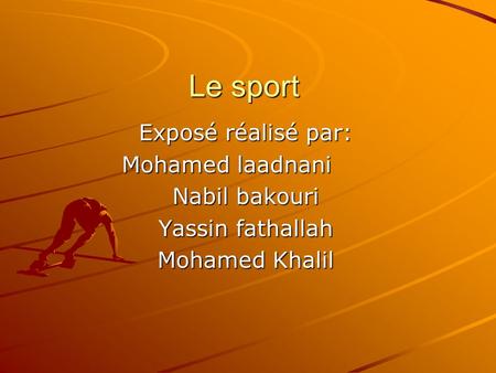 Le sport Exposé réalisé par: Mohamed laadnani Nabil bakouri