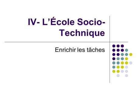 IV- L’École Socio-Technique