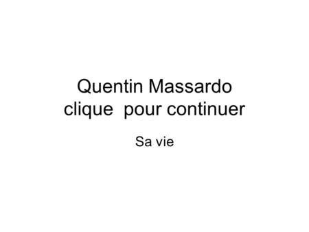Quentin Massardo clique pour continuer