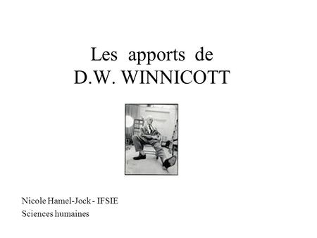 Les apports de D.W. WINNICOTT