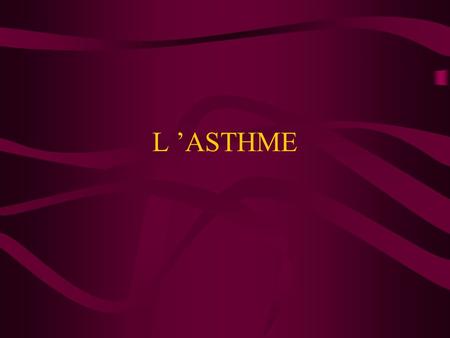 L ’ASTHME.