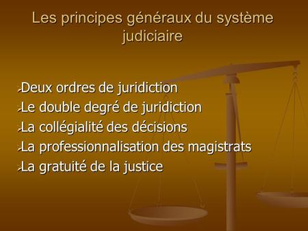 Les principes généraux du système judiciaire