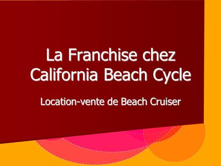 La Franchise chez California Beach Cycle