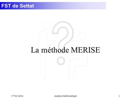 La méthode MERISE 26/03/2017 Analyse Informatique.