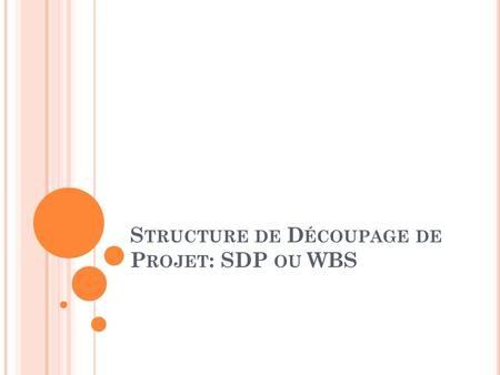 Structure de Découpage de Projet: SDP ou WBS