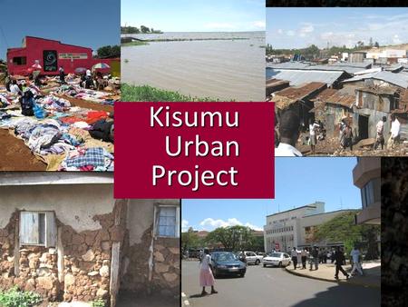 Kisumu Urban Project. Kenya, pays « post-crise » Décentralisation partielle et récente Organisation institutionnelle locale complexe (political wing vs.