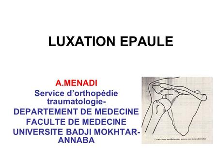 LUXATION EPAULE A.MENADI Service d’orthopédie traumatologie-