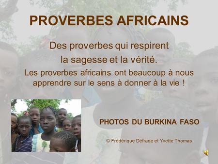 PROVERBES AFRICAINS Des proverbes qui respirent