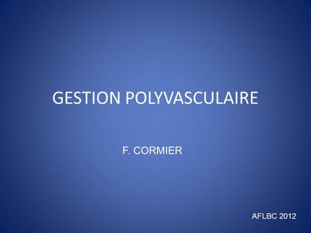 GESTION POLYVASCULAIRE