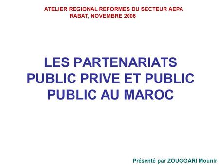 LES PARTENARIATS PUBLIC PRIVE ET PUBLIC PUBLIC AU MAROC