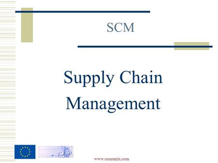 SCM Supply Chain Management www.coursmix.com.