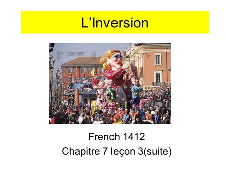 LInversion French 1412 Chapitre 7 leçon 3(suite).