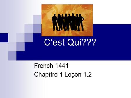 Cest Qui??? French 1441 Chapître 1 Leçon 1.2. USEFULL WEBSITES!!!  Click on Companion Website Then at the top, pick a.