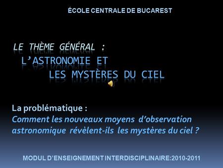 Le thème général : L’astronomie et les mystères du ciel