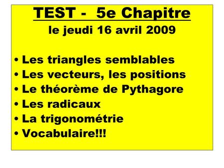 TEST - 5e Chapitre le jeudi 16 avril 2009 Les triangles semblables