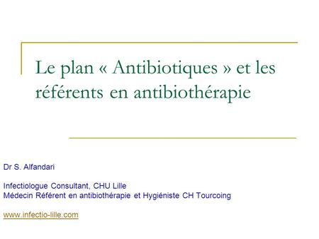 Le plan « Antibiotiques » et les référents en antibiothérapie