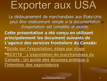 Exporter aux USA Le dédouanement de marchandises aux États-Unis peut être relativement simple si la documentation d'exportation est complète et exacte.