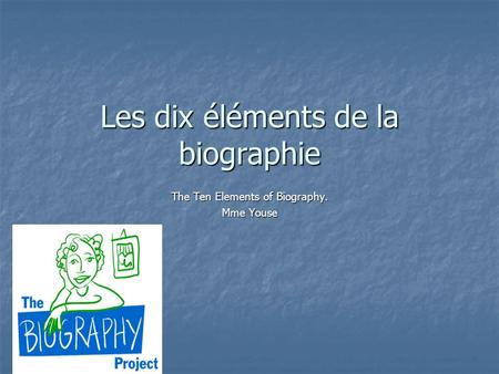 Les dix éléments de la biographie The Ten Elements of Biography. Mme Youse.
