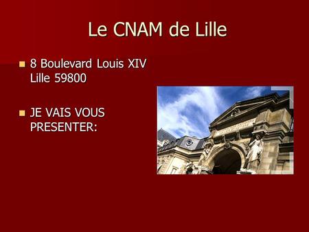 Le CNAM de Lille 8 Boulevard Louis XIV Lille 59800