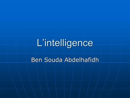Lintelligence Ben Souda Abdelhafidh. Caractéristiques des systèmes collectifs Information locale et limitée : Chaque individu ne possède qu'une connaissance.