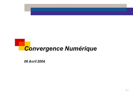P. 1 Convergence Numérique 08 Avril 2004. P. 2 Constat Multiplication des contenus (& de leur circulation) Démocratisation des outils de création Dématérialisation.