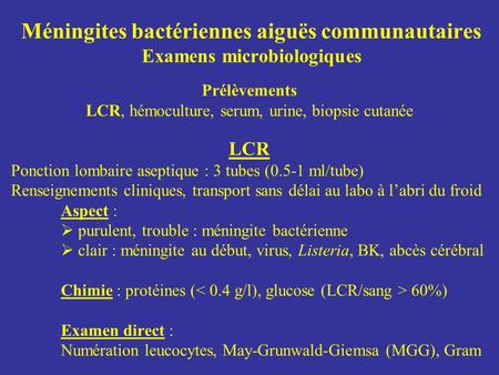 Méningites bactériennes aiguës communautaires Examens microbiologiques