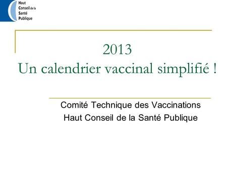 2013 Un calendrier vaccinal simplifié !