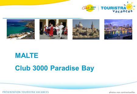 MALTE Club 3000 Paradise Bay.