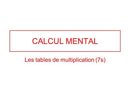 Les tables de multiplication (7s)