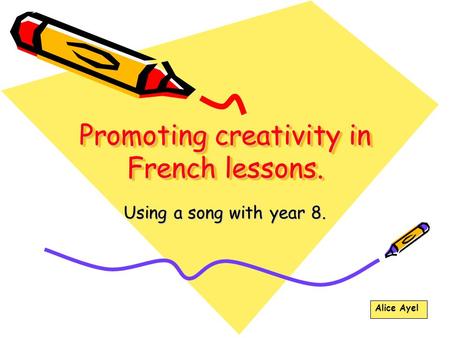 Promoting creativity in French lessons.