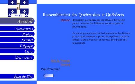Projets Journal L'équipe Liens Nouveautés Accueil Nous écrire Plan du Site Page Précédente Mission Mot du Premier Ministre Rassembler les québécoises et.