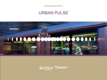 URBAN PULSE 29 Septembre 2011. URBAN PULSE2 Présentation Urban Pulse Contexte: le monde du transport en évolution Le concept Urban Pulse Démonstration.