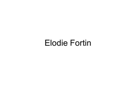 Elodie Fortin.