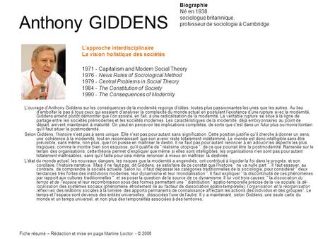Anthony GIDDENS L'ouvrage d'Anthony Giddens sur les conséquences de la modernité regorge d'idées, toutes plus passionnantes les unes que les autres. Au.