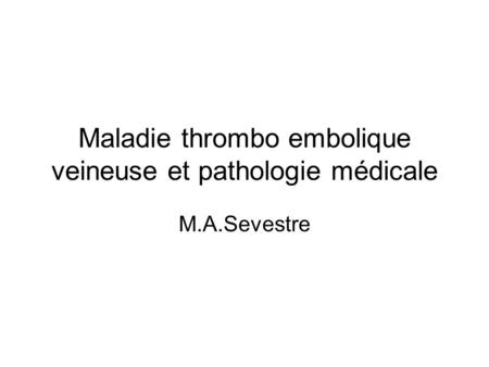 Maladie thrombo embolique veineuse et pathologie médicale