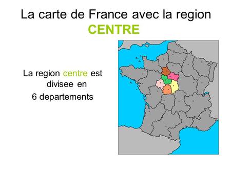 La carte de France avec la region CENTRE