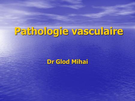 Pathologie vasculaire