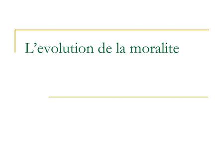 L’evolution de la moralite