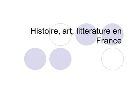 Histoire, art, litterature en France
