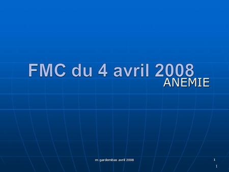 FMC du 4 avril 2008 ANEMIE m gardembas avril 2008 1.