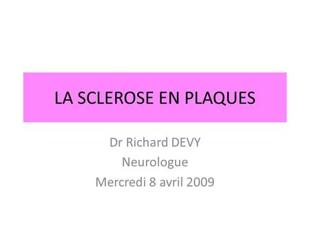 Dr Richard DEVY Neurologue Mercredi 8 avril 2009