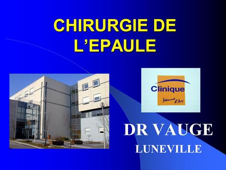 CHIRURGIE DE L’EPAULE DR VAUGE LUNEVILLE.