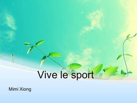 Vive le sport Mimi Xiong.