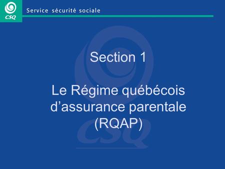 Section 1 Le Régime québécois d’assurance parentale (RQAP)