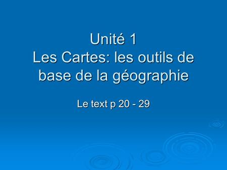 Unité 1 Les Cartes: les outils de base de la géographie