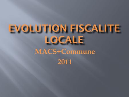 EVOLUTION FISCALITE LOCALE MACS+Commune 2011. Evolution taux de TH.