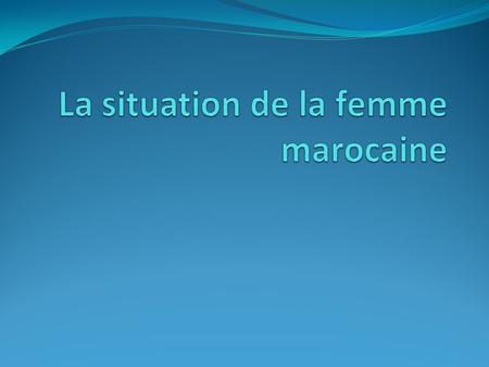 La situation de la femme marocaine