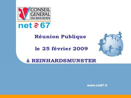 Réunion Publique le 25 février 2009 à REINHARDSMUNSTER www.net67.fr.