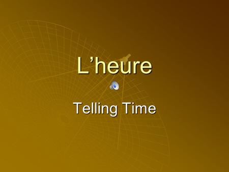 L’heure Telling Time.